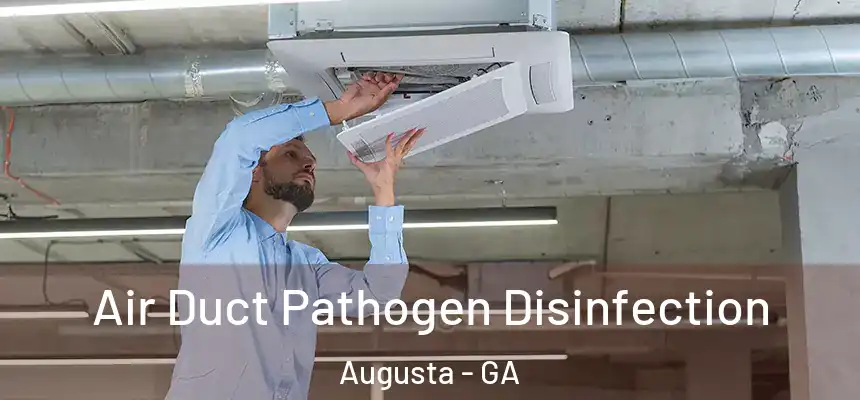  Air Duct Pathogen Disinfection Augusta - GA
