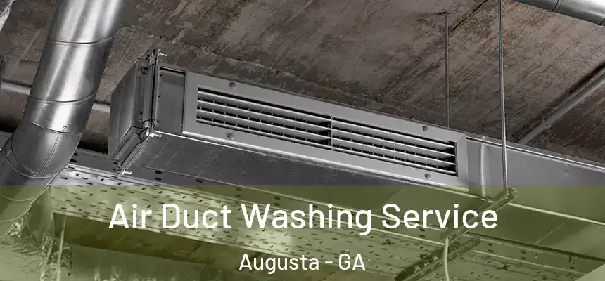 Air Duct Washing Service Augusta - GA