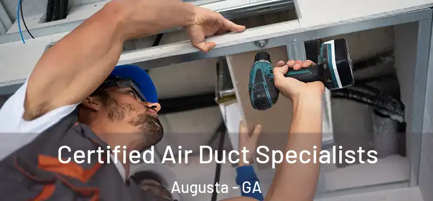 Certified Air Duct Specialists Augusta - GA