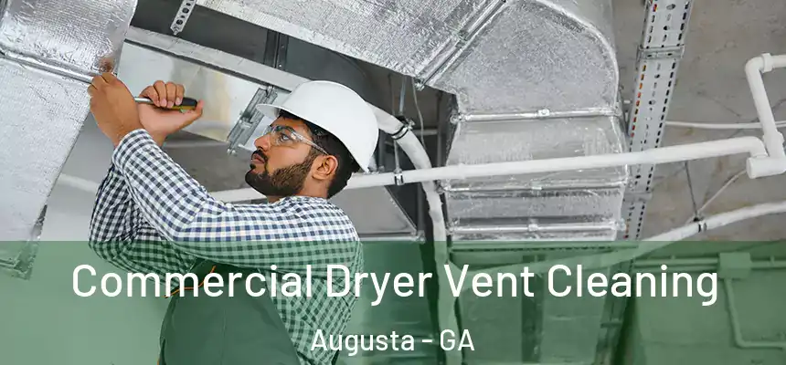 Commercial Dryer Vent Cleaning Augusta - GA
