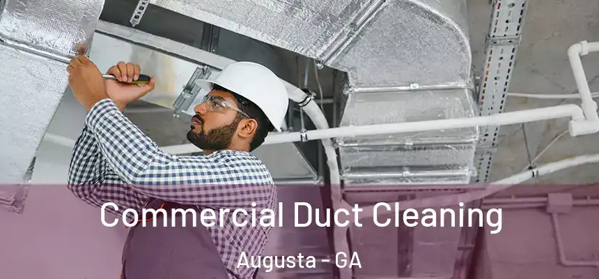 Commercial Duct Cleaning Augusta - GA