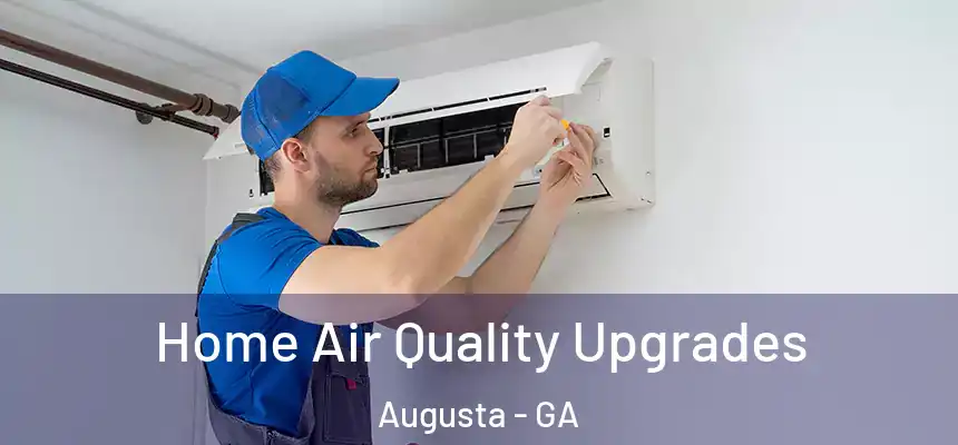 Home Air Quality Upgrades Augusta - GA