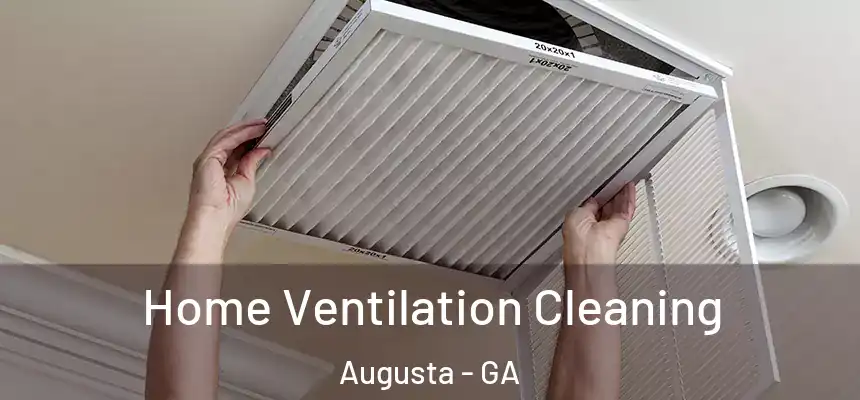 Home Ventilation Cleaning Augusta - GA