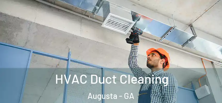 HVAC Duct Cleaning Augusta - GA