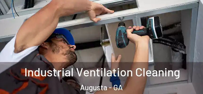 Industrial Ventilation Cleaning Augusta - GA