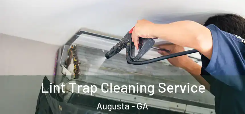Lint Trap Cleaning Service Augusta - GA
