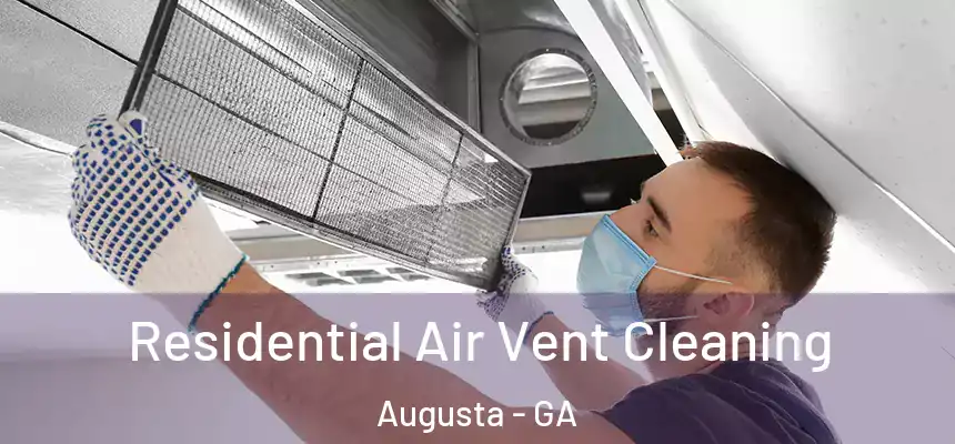 Residential Air Vent Cleaning Augusta - GA