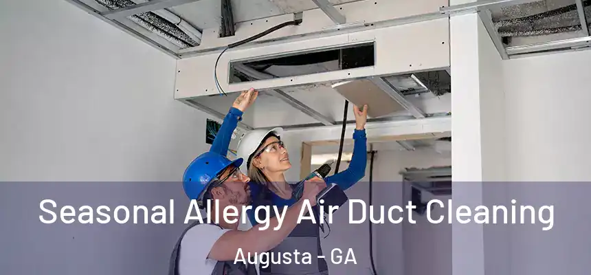Seasonal Allergy Air Duct Cleaning Augusta - GA