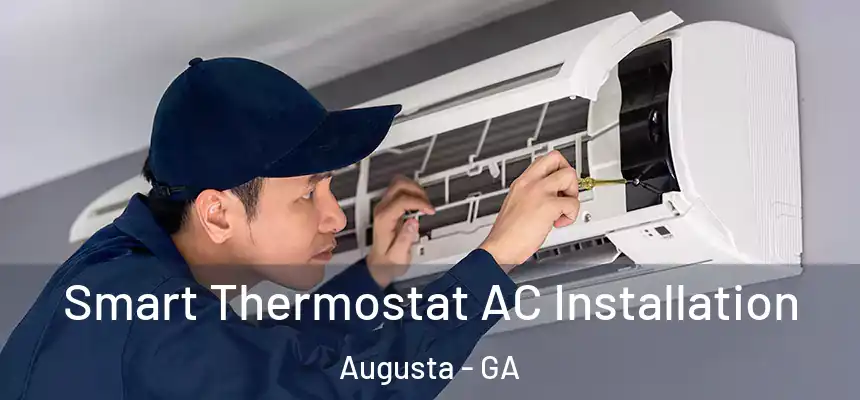 Smart Thermostat AC Installation Augusta - GA